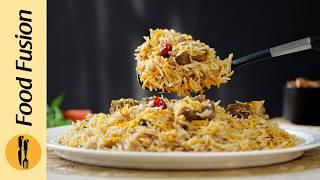 Hyderabadi Yakhni Biryani Ramadan Special Recipe by Food Fusion