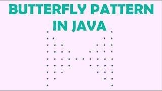 Butterfly Pattern in Java