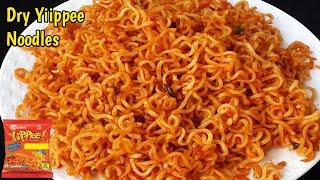 SPICY YIPPEE Noodles | DRY YIPPE RECIPE | YIPPEE NOODLES RECIPE | NOODLES RECIPE WITHOUT VEGETABLES