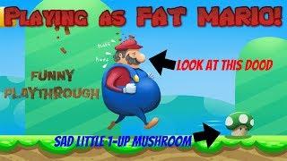 PLAYING FAT MARIO! THIS IS SO DUMB!