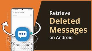 [2 Ways] How To Retrieve Deleted Messages on Android without Backup 2023