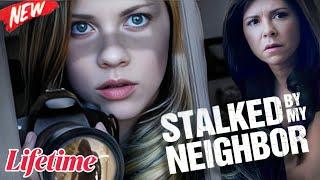 Stalked by My Neighbor 2024 - #LMN - New Lifetime Movies 2024 | Based on a true story 2024