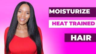 How To Moisturize Heat Trained Natural Hair (More Length Retention)!!!