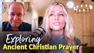 7. Exploring Ancient Christian Prayer with Kevin Sambrook