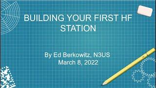 Building Your First HF Station - Ed Berkowitz, N3US