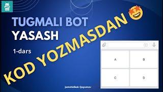 Kod yozmasdan TUGMALI BOT yasash. 1-dars