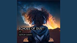 Echoes of Dust