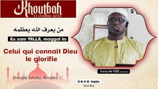 Direct Oustaz Mor KÉBÉ Khoutbah 11-10-24 : Celui qui connaît Dieu le glorifie || من يعرف الله يعظمه