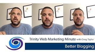 Better Blogging : Trinity Web Media