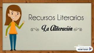Recursos Literarios: La Aliteración