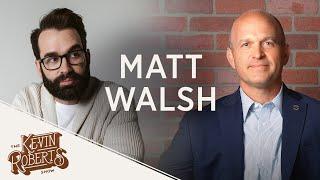 The Kevin Roberts Show LIVE | Matt Walsh: Am I Racist?