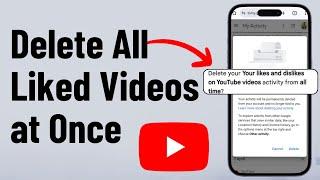 How To Delete All Liked Videos On YouTube At Once [2024 Method]