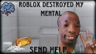 Roblox has stripped me of my sanity..