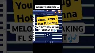 Remaking Young Thug - Hot Melody on fl studio #flstudio