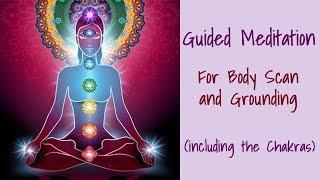 Guided Meditation Body Scan and Grounding (including the chakras)