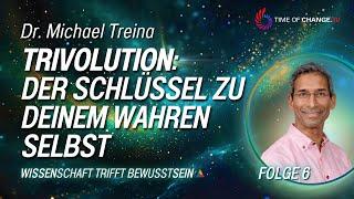 Wissenschaft trifft Bewusstsein: Der große Wandel mit Dr. Michael Treina I FOLGE 6