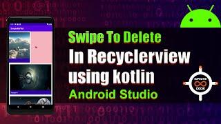 Swipe To Delete in RecyclerView in Android Studio using [ KOTLIN ]