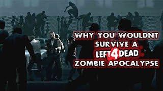 Why You Wouldn't Survive a L4D Zombie Apocalypse