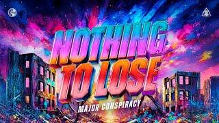 Major Conspiracy - Nothing To Lose (OFFICIAL VIDEOCLIP)