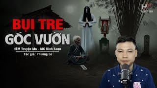 Đọc Truyện Ma: BỤI TRE CUỐI VƯỜN - Yểm Lời Nguyền Tuyệt Tự Tuyệt Tôn Do Tội Ác Đời Trước