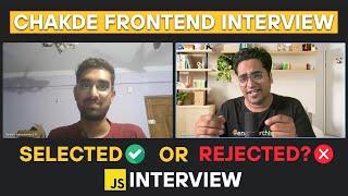 6.5 Years Experienced Best Javascript Interview | Chakde Frontend Interview EP - 12