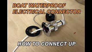 How To Fit A Boat Water-Proof Electrical Connector, The Right Way