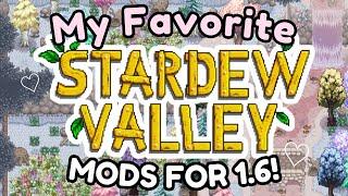 My Favorite Stardew Valley Mods for 1.6! 