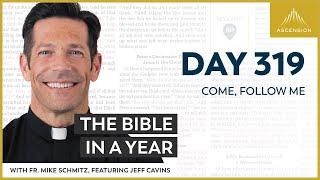 Day 319: Come, Follow Me — The Bible in a Year (with Fr. Mike Schmitz)