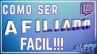 Como ser AFILIADO en Twitch FÁCIL! Consejos | Aletz84