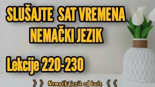 Slusajte sat vremena nemacki jezik | LEKCIJE 220-230