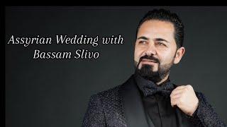 Assyrian wedding with Bassam Slivo