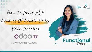 How To Print PDF Reports Of Repair Order With Multiple Patches In Odoo