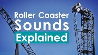 Roller Coaster Sounds: Explained