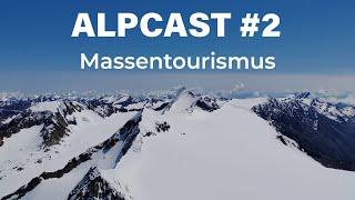 ALPCAST #02 - Massentourismus in den Alpen | AlpenAcademy Podcast