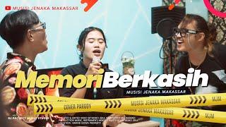 MEMORI BERKASIH - Musisi Jenaka Makasssar (Cover Parody)