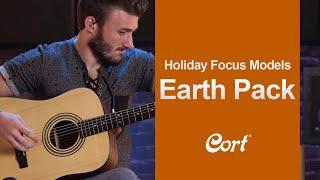 Holiday Focus Models Earth Pack | Cort Acoustic Guitars