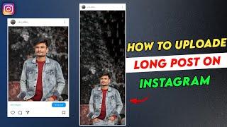 How To Upload Long Post On Instagram | Instagram Par Long Photo Kaise Upload Kare