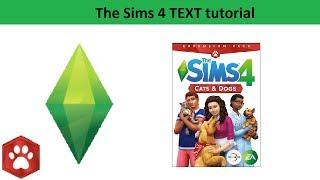 The Sims 4 Text Tutorial: Cats and Dogs expansion pack