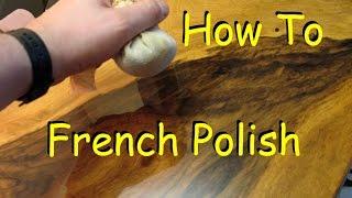 How to French Polish - Woodworking Finish with Shellac