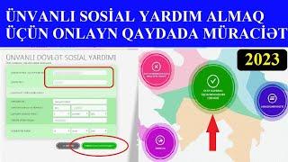 Ünvanlı Sosial Yardım Almaq Üçün Onlayn Qaydada Müraciət (2023)