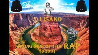 DJ Isako - Wrong Side Of Tha RAP (2022)