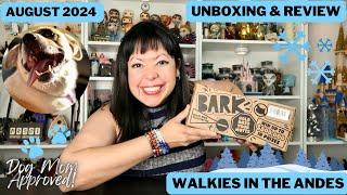 BARK BOX SUPER CHEWER! | Walkies in the Andes | August 2024 | A Dog Parent Unboxing