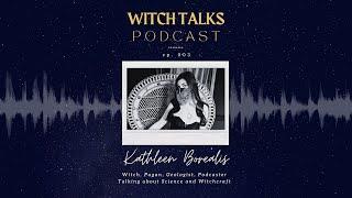 Science & Witchcraft with Kat Borealis on - Witch Talks - Episode 003: A Suburban Witchery Podcast