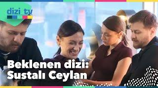 Sustalı Ceylan’ın okuma provası gerçekleştirildi | Dizi Tv