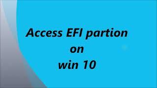 Access EFI partition in windows 10 pc