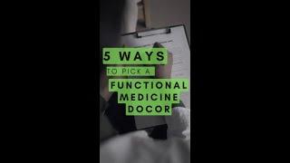 How To Pick A Functional Medicine Doctor