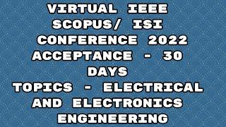 IEEE explore international conference 2022/ virtual scopus conference 2022/ ISI / 30 days acceptance