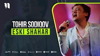 Tohir Sodiqov - Eski shahar (audio 2021)