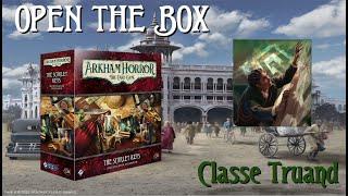 [Open the Box] Les clefs écarlates #5 - Classe Truand, première partie [Horreur à Arkham JCE]