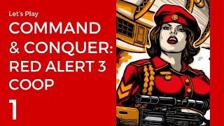 Let's Play C&C Red Alert 3 Co-op #1 | Soviets Mission 1: The Shrike and the Thorn